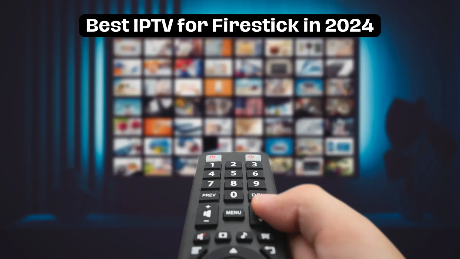 best iptv for firestick 2024